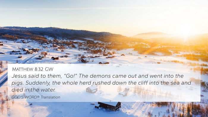 Matthew 8:32 GW 4K Wallpaper - Jesus said to them, “Go!” The demons came out - 4K Wallpaper Bible Verse