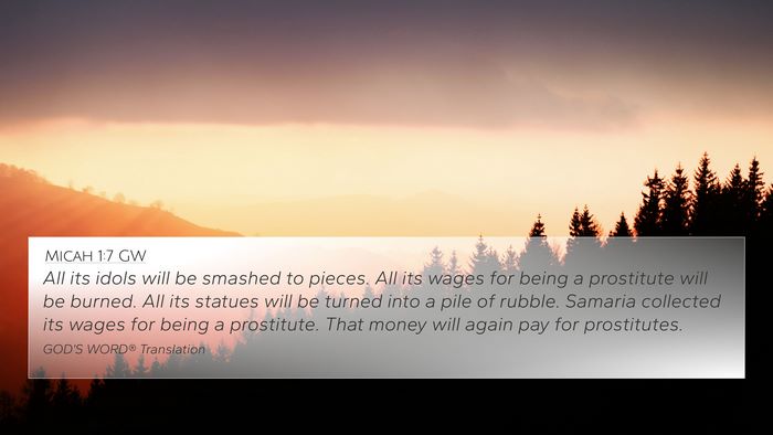 Micah 1:7 GW 4K Wallpaper - All its idols will be smashed to pieces. All its - 4K Wallpaper Bible Verse