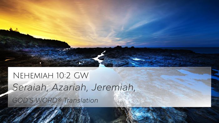 Nehemiah 10:2 GW Bible Verse Image