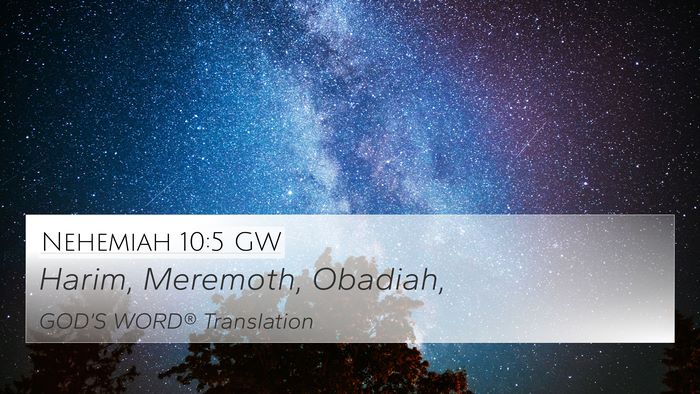 Nehemiah 10:5 GW 4K Wallpaper - Harim, Meremoth, - 4K Wallpaper Bible Verse