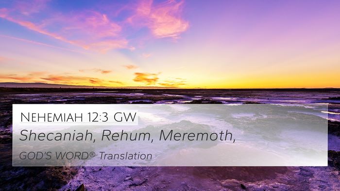 Nehemiah 12:3 GW Bible Verse Image