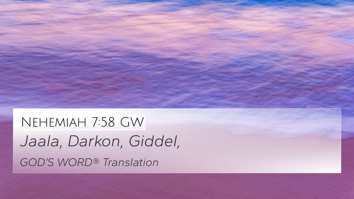 Nehemiah 7:58 GW 4K Wallpaper - Jaala, Darkon, - 4K Wallpaper Bible Verse