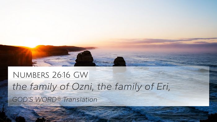 Numbers 26:16 GW 4K Wallpaper - the family of Ozni, the family of - 4K Wallpaper Bible Verse