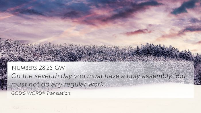 Numbers 28:25 GW 4K Wallpaper - On the seventh day you must have a holy assembly. - 4K Wallpaper Bible Verse