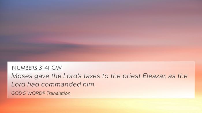 Numbers 31:41 GW 4K Wallpaper - Moses gave the Lord’s taxes to the priest - 4K Wallpaper Bible Verse