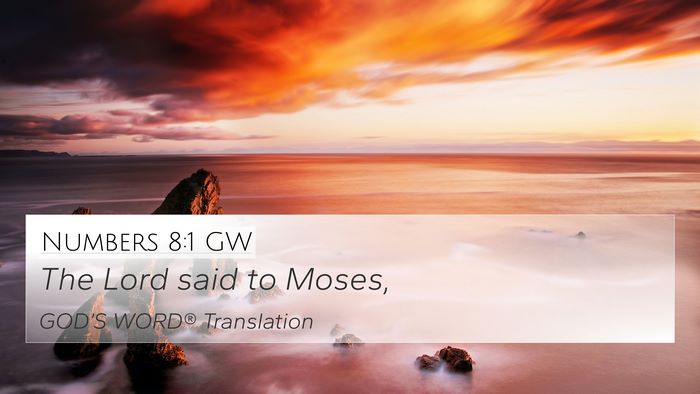 Numbers 8:1 GW 4K Wallpaper - The Lord said to - 4K Wallpaper Bible Verse
