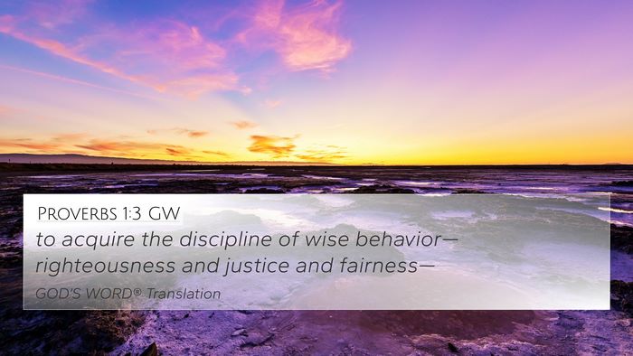 Proverbs 1:3 GW 4K Wallpaper - to acquire the discipline of wise behavior— - 4K Wallpaper Bible Verse