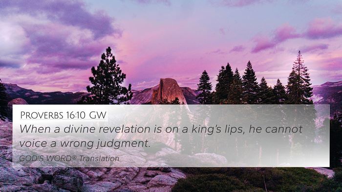 Proverbs 16:10 GW 4K Wallpaper - When a divine revelation is on a king’s lips, - 4K Wallpaper Bible Verse