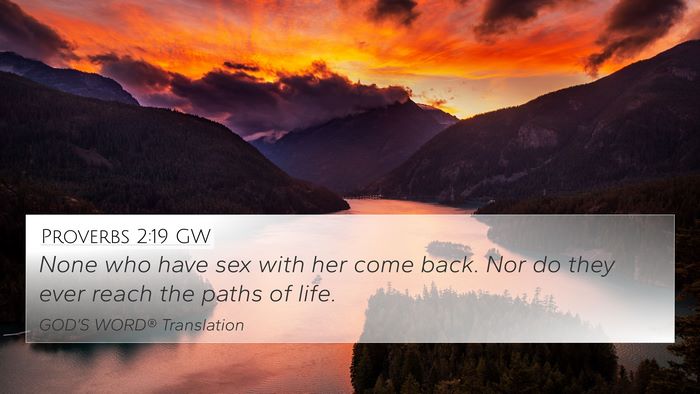 Proverbs 2:19 GW 4K Wallpaper - None who have sex with her come back. Nor do they - 4K Wallpaper Bible Verse