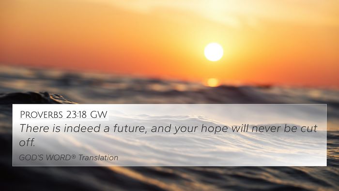 Proverbs 23:18 GW 4K Wallpaper - There is indeed a future, and your hope will - 4K Wallpaper Bible Verse