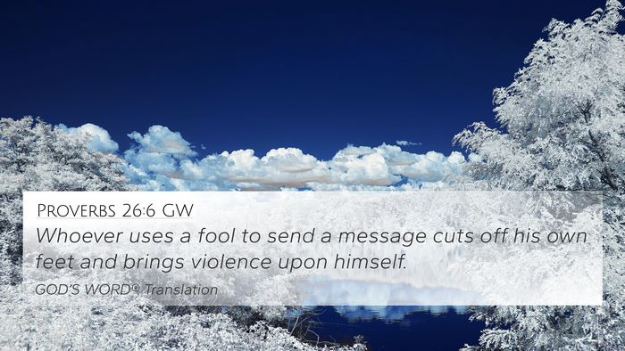 Proverbs 26:6 GW Bible Verse Image