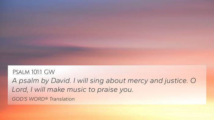 Psalm 101:1 GW 4K Wallpaper - A psalm by David. I will sing about mercy and - 4K Wallpaper Bible Verse