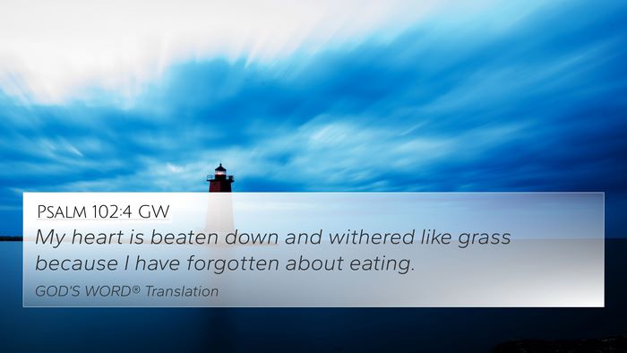 Psalm 102:4 GW Bible Verse Image