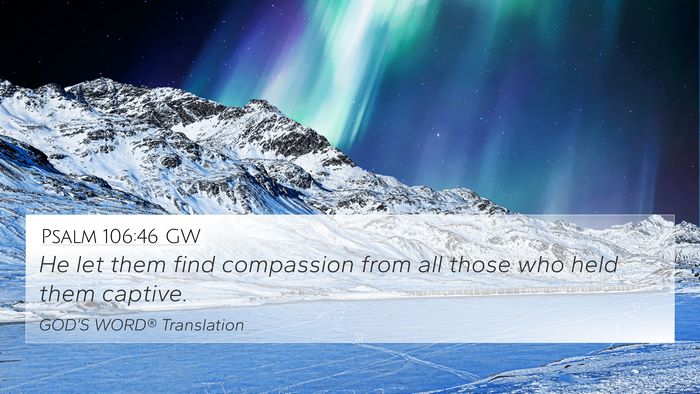 Psalm 106:46 GW Bible Verse Image