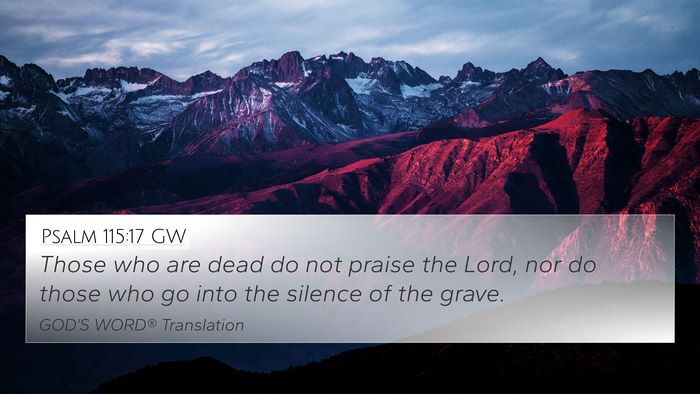 Psalm 115:17 GW 4K Wallpaper - Those who are dead do not praise the Lord, nor do - 4K Wallpaper Bible Verse
