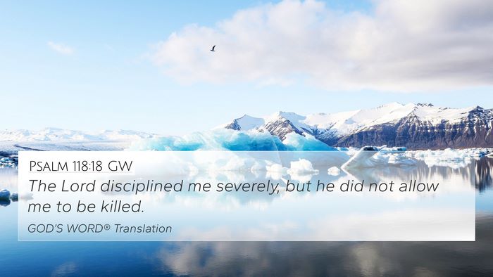 Psalm 118:18 GW Bible Verse Image