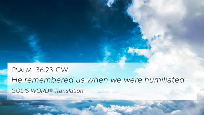 Psalm 136:23 GW Bible Verse Image