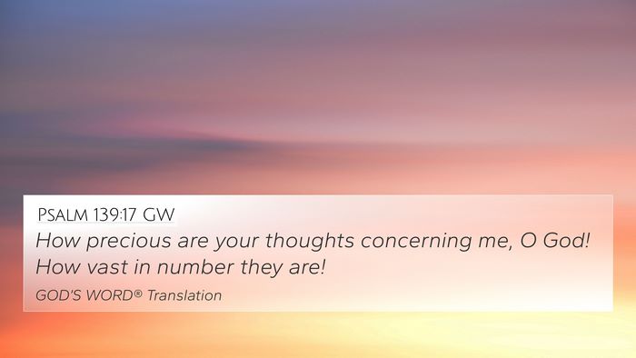 Psalm 139:17 GW Bible Verse Image
