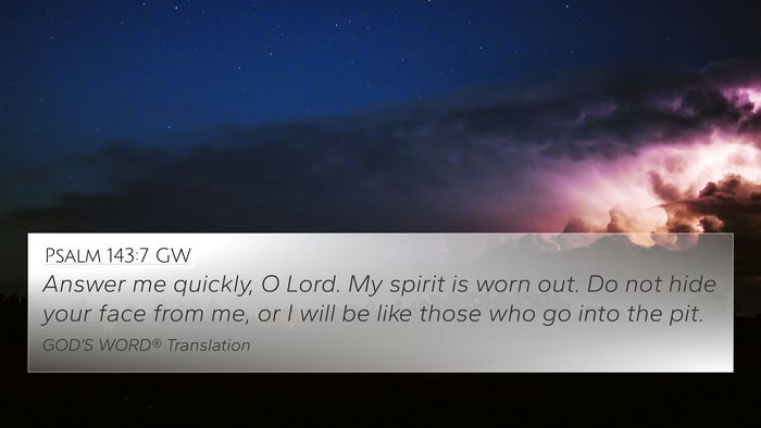 Psalm 143:7 GW Bible Verse Image