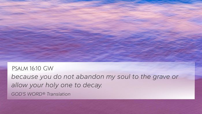 Psalm 16:10 GW Bible Verse Image