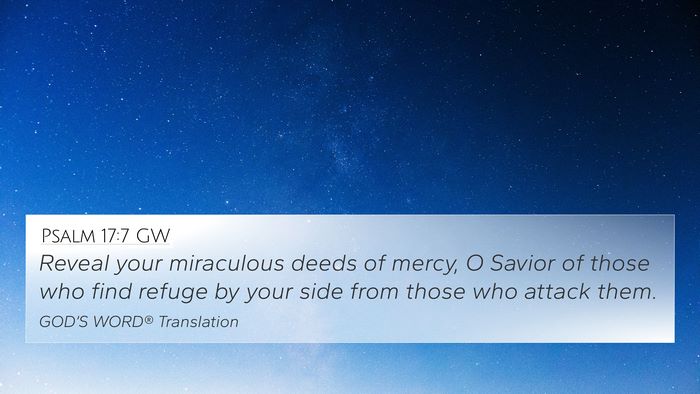 Psalm 17:7 GW Bible Verse Image
