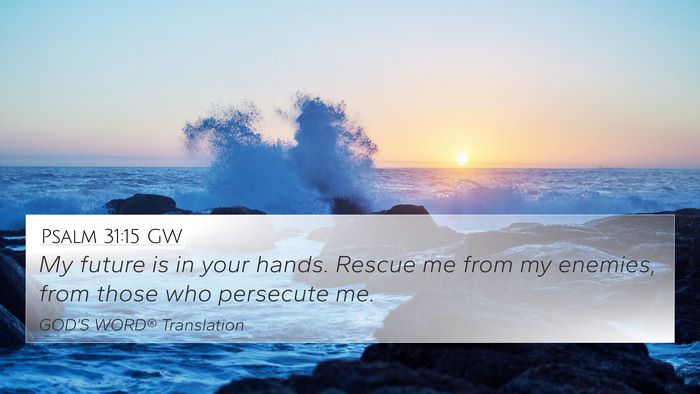 Psalm 31:15 GW Bible Verse Image
