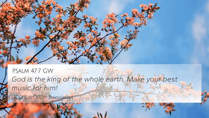 Psalm 47:7 GW Bible Verse Image
