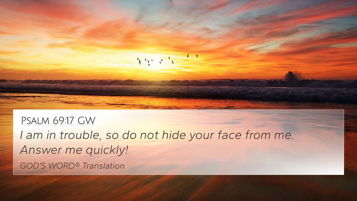 Psalm 69:17 GW Bible Verse Image