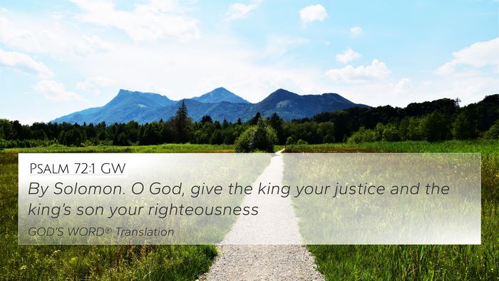 Psalm 72:1 GW 4K Wallpaper - By Solomon. O God, give the king your justice and - 4K Wallpaper Bible Verse