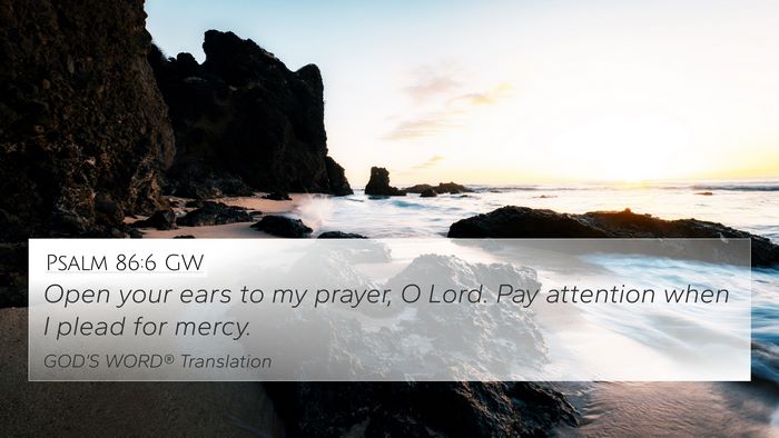 Psalm 86:6 GW Bible Verse Image