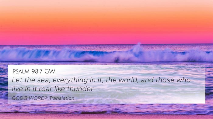 Psalm 98:7 GW Bible Verse Image
