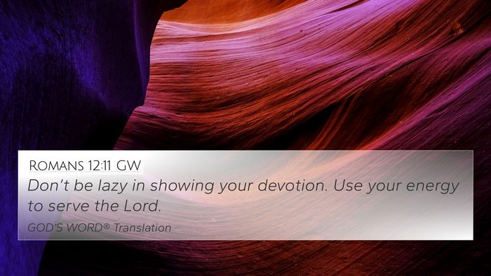 Romans 12:11 GW Bible Verse Image