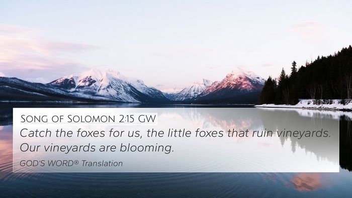 Song of Solomon 2:15 GW Bible Verse Image