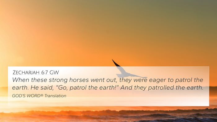 Zechariah 6:7 GW Bible Verse Image