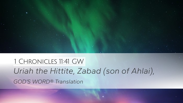 1 Chronicles 11:41 GW Bible Verse Image