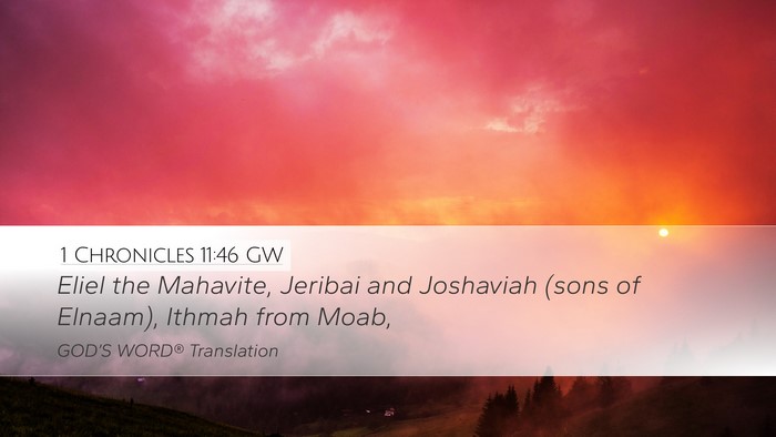 1 Chronicles 11:46 GW Desktop Wallpaper - Eliel the Mahavite, Jeribai and Joshaviah (sons - Desktop Bible Verse Wallpaper