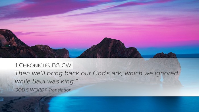 1 Chronicles 13:3 GW Desktop Wallpaper - Then we’ll bring back our God’s ark, which we - Desktop Bible Verse Wallpaper