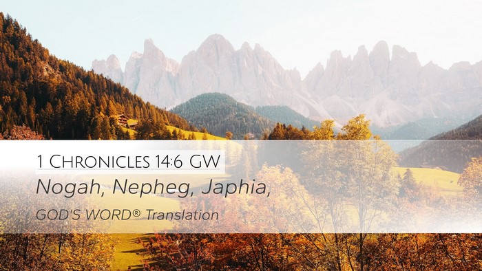 1 Chronicles 14:6 GW Desktop Wallpaper - Nogah, Nepheg, - Desktop Bible Verse Wallpaper