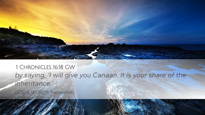 1 Chronicles 16:18 GW Desktop Wallpaper - by saying, ‘I will give you Canaan. It is your - Desktop Bible Verse Wallpaper