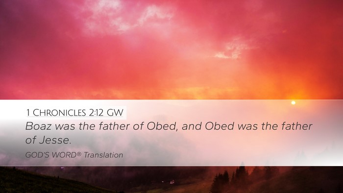 1 Chronicles 2:12 GW Desktop Wallpaper - Boaz was the father of Obed, and Obed was the - Desktop Bible Verse Wallpaper