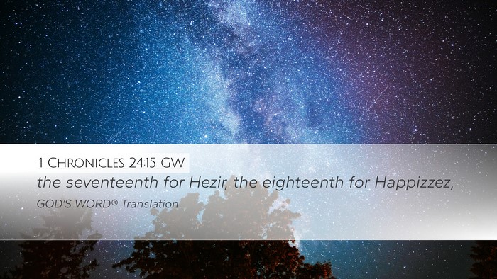 1 Chronicles 24:15 GW Desktop Wallpaper - the seventeenth for Hezir, the eighteenth for - Desktop Bible Verse Wallpaper
