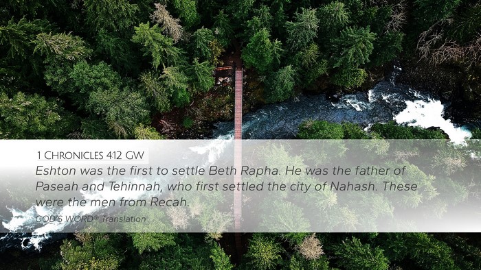 1 Chronicles 4:12 GW Desktop Wallpaper - Eshton was the first to settle Beth Rapha. He was - Desktop Bible Verse Wallpaper