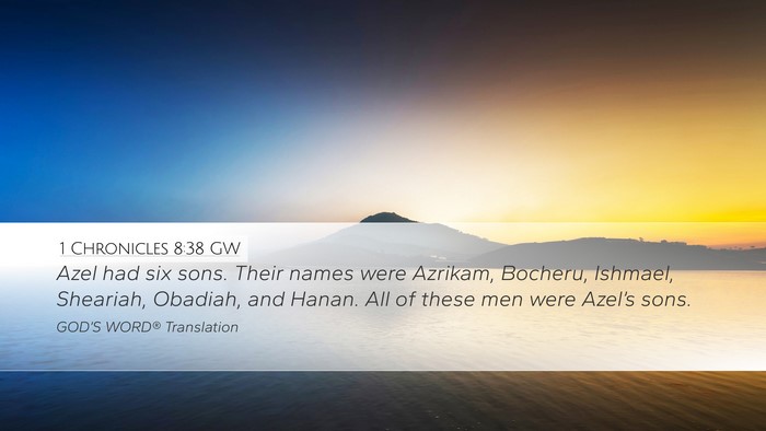 1 Chronicles 8:38 GW Desktop Wallpaper - Azel had six sons. Their names were Azrikam, - Desktop Bible Verse Wallpaper