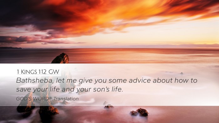 1 Kings 1:12 GW Desktop Wallpaper - Bathsheba, let me give you some advice about how - Desktop Bible Verse Wallpaper