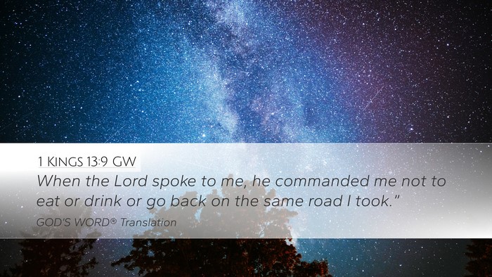 1 Kings 13:9 GW Desktop Wallpaper - When the Lord spoke to me, he commanded me not to - Desktop Bible Verse Wallpaper