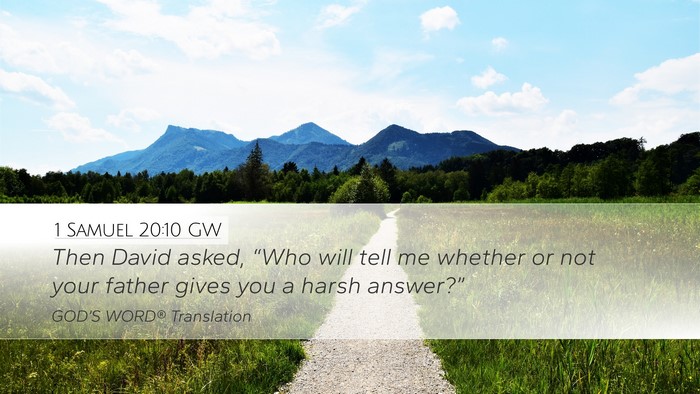1 Samuel 20:10 GW Desktop Wallpaper - Then David asked, “Who will tell me whether or - Desktop Bible Verse Wallpaper