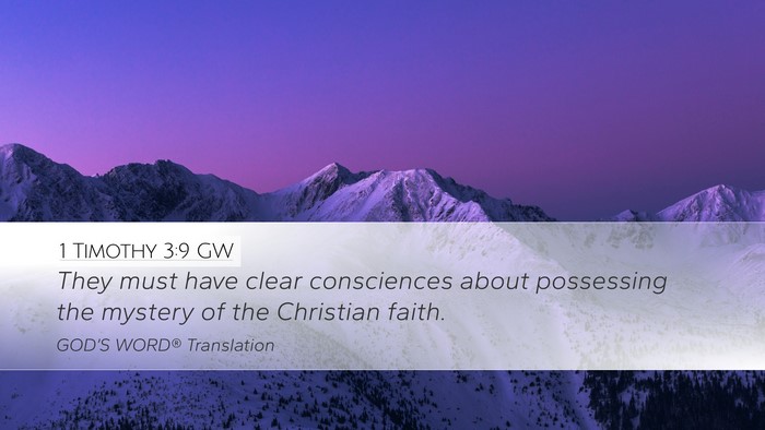 1 Timothy 3:9 GW Desktop Wallpaper - They must have clear consciences about possessing - Desktop Bible Verse Wallpaper