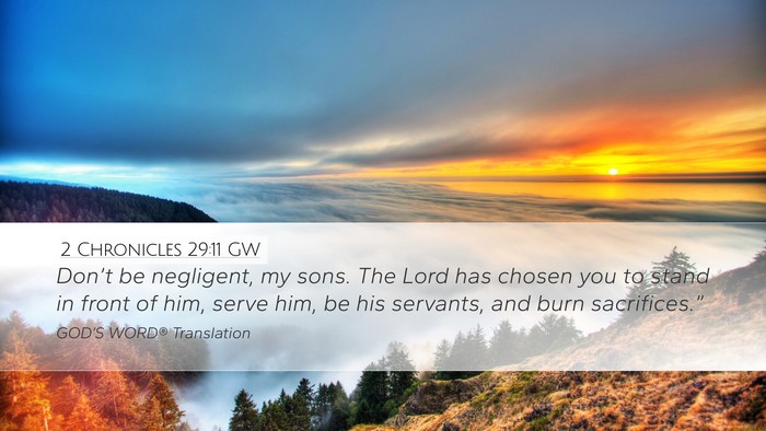 2 Chronicles 29:11 GW Bible Verse Image