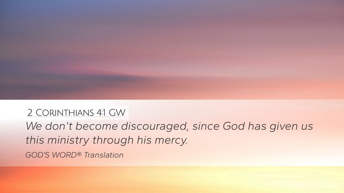 2 Corinthians 4:1 GW Bible Verse Image