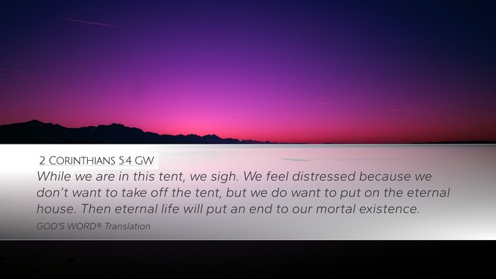 2 Corinthians 5:4 GW Bible Verse Image